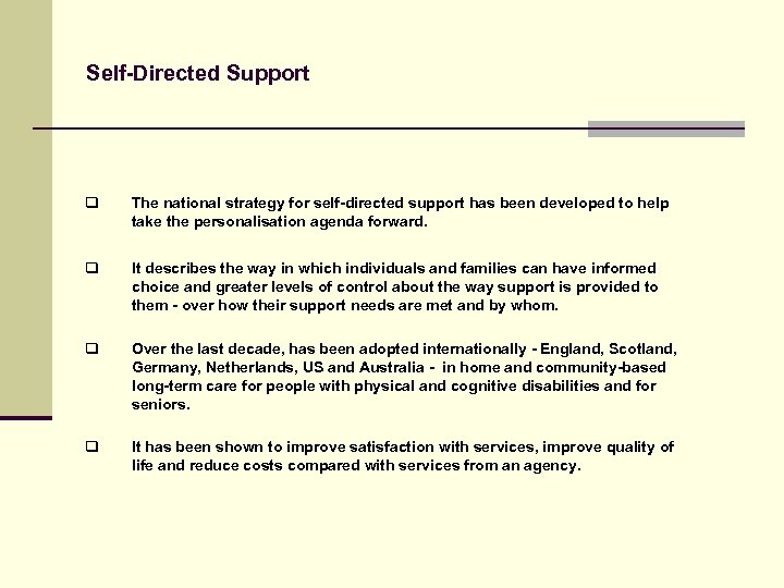 Self-Directed Support q The national strategy for self-directed support has been developed to help