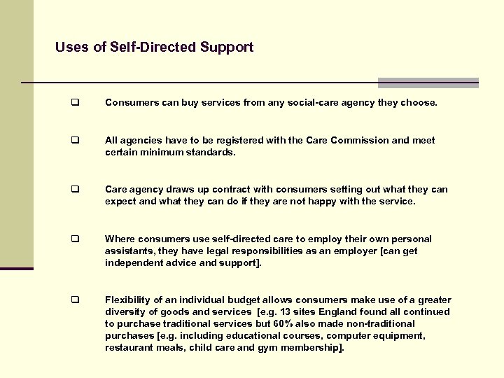 Uses of Self-Directed Support q Consumers can buy services from any social-care agency they