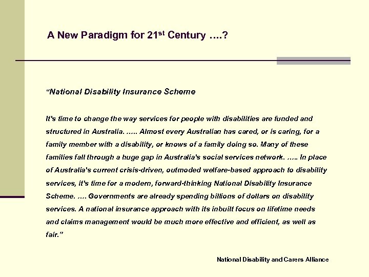 A New Paradigm for 21 st Century …. ? “National Disability Insurance Scheme It's