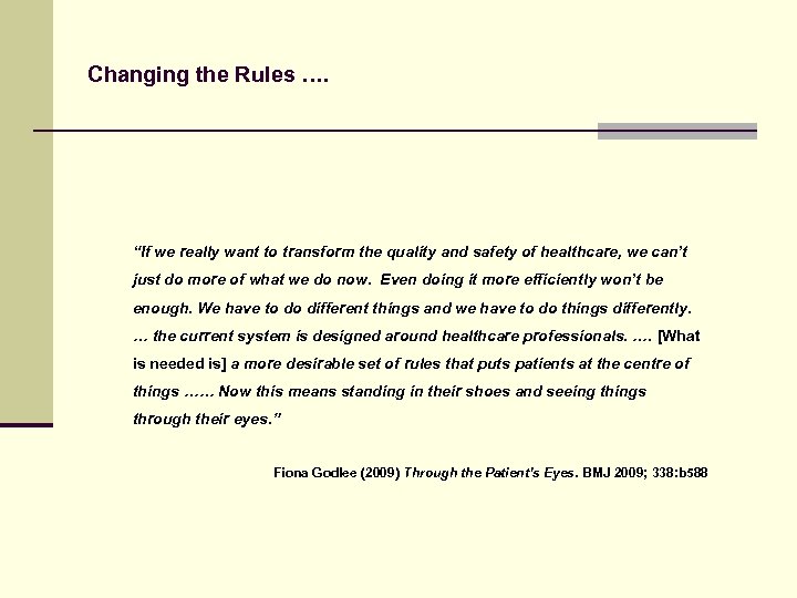 Changing the Rules …. “If we really want to transform the quality and safety