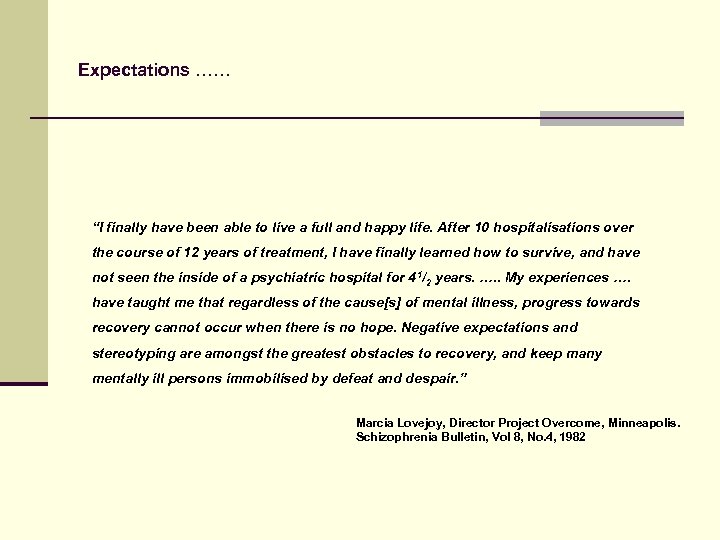 Expectations …… “I finally have been able to live a full and happy life.