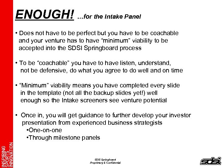 ENOUGH! …for the Intake Panel • Does not have to be perfect but you