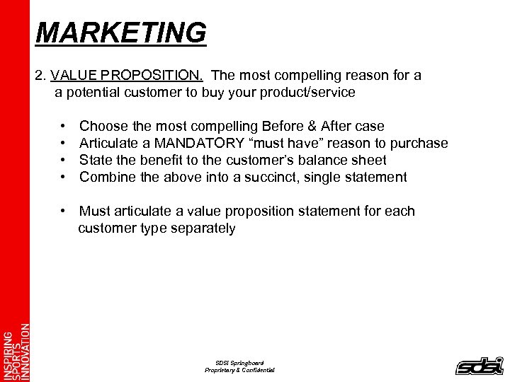 MARKETING 2. VALUE PROPOSITION. The most compelling reason for a a potential customer to