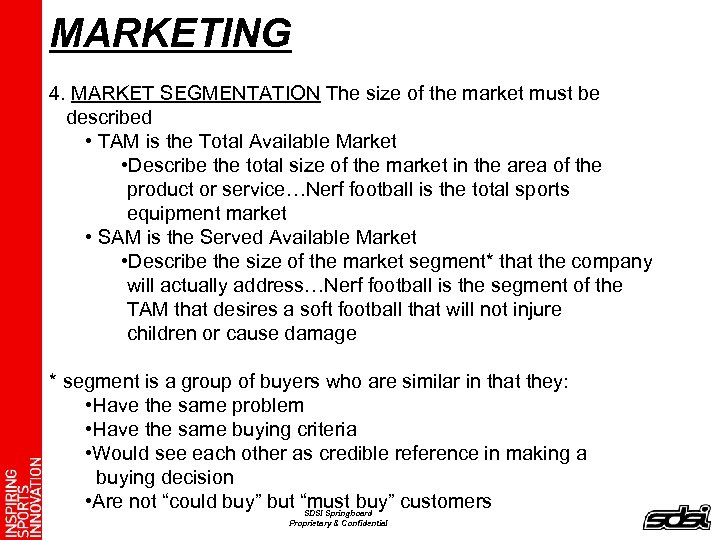 MARKETING 4. MARKET SEGMENTATION The size of the market must be described • TAM