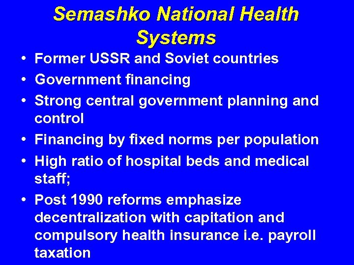 Semashko National Health Systems • Former USSR and Soviet countries • Government financing •