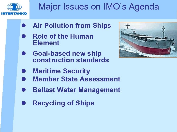 Major Issues on IMO’s Agenda l Air Pollution from Ships l Role of the