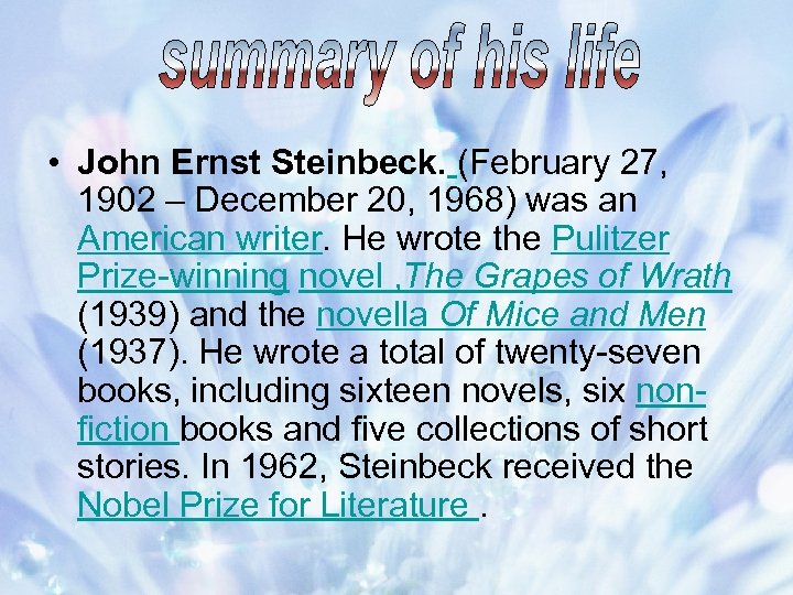  • John Ernst Steinbeck. (February 27, 1902 – December 20, 1968) was an