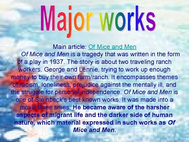 Main article: Of Mice and Men is a tragedy that was written in the