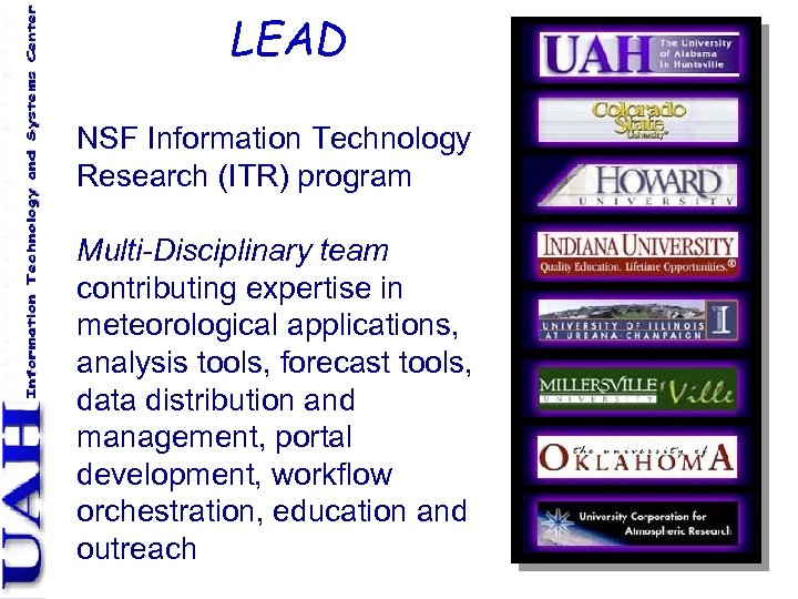 LEAD NSF Information Technology Research (ITR) program Multi-Disciplinary team contributing expertise in meteorological applications,