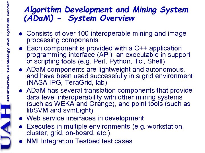 Algorithm Development and Mining System (ADa. M) - System Overview l l l l