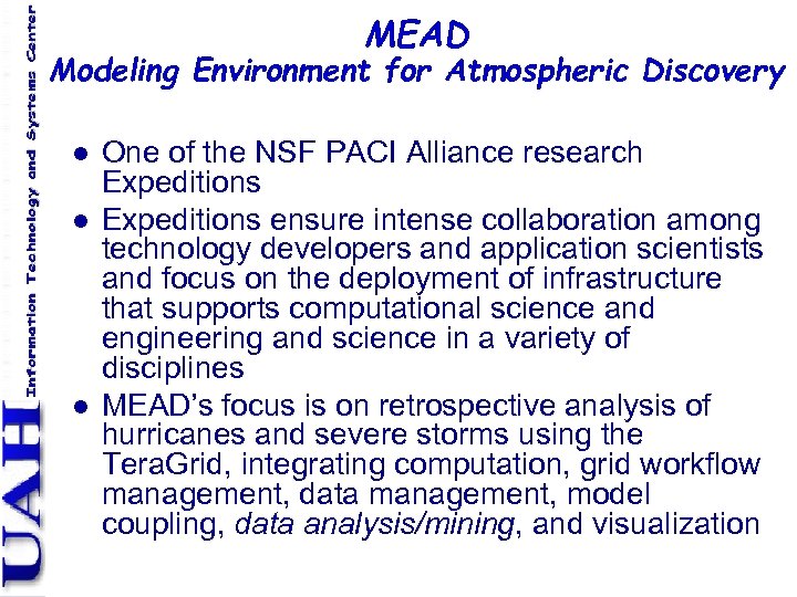 MEAD Modeling Environment for Atmospheric Discovery l l l One of the NSF PACI