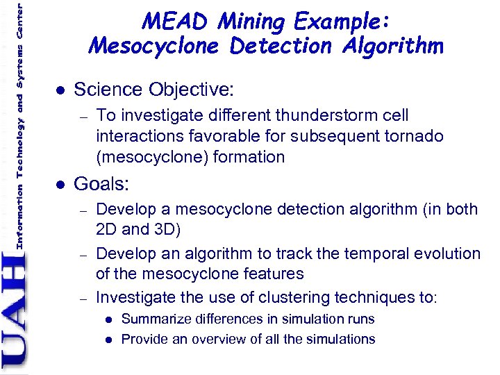 MEAD Mining Example: Mesocyclone Detection Algorithm l Science Objective: – l To investigate different