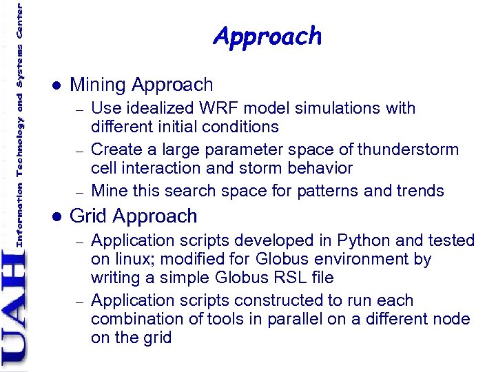 Approach l Mining Approach – – – l Use idealized WRF model simulations with