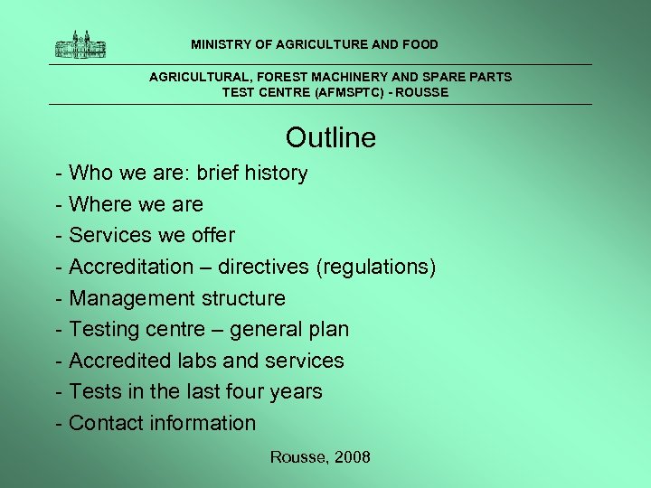  MINISTRY OF AGRICULTURE AND FOOD AGRICULTURAL, FOREST MACHINERY AND SPARE PARTS TEST CENTRE
