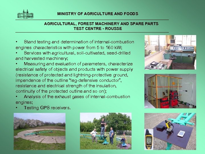  MINISTRY OF AGRICULTURE AND FOODS AGRICULTURAL, FOREST MACHINERY AND SPARE PARTS TEST CENTRE