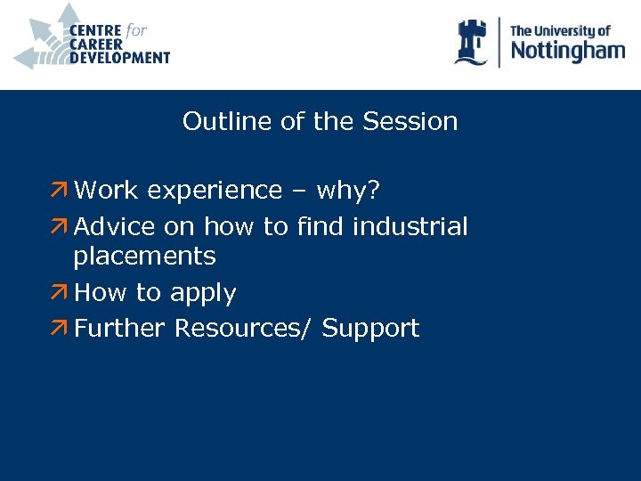 Outline of the Session ä Work experience – why? ä Advice on how to