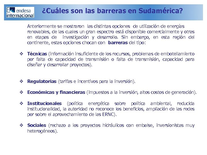 ¿Cuáles son las barreras en Sudamérica? Anteriormente se mostraron las distintas opciones de utilización