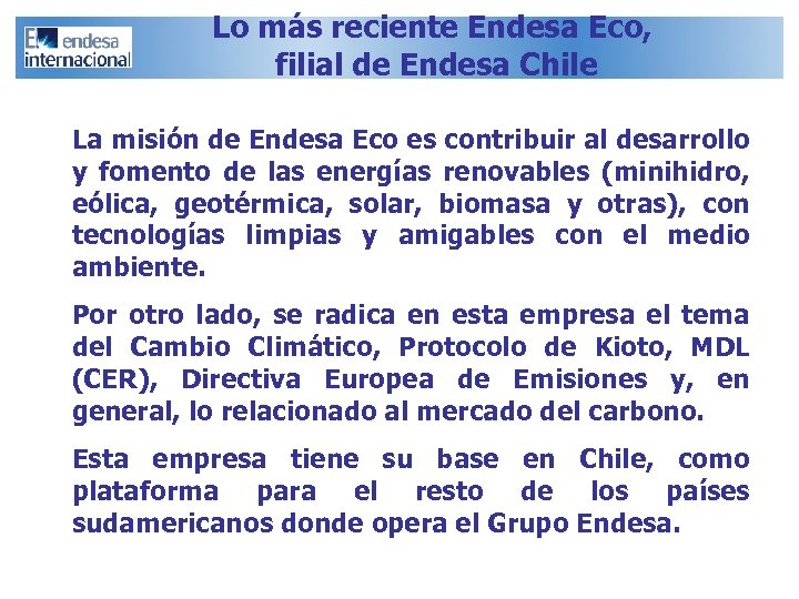 Lo más reciente Endesa Eco, filial de Endesa Chile La misión de Endesa Eco