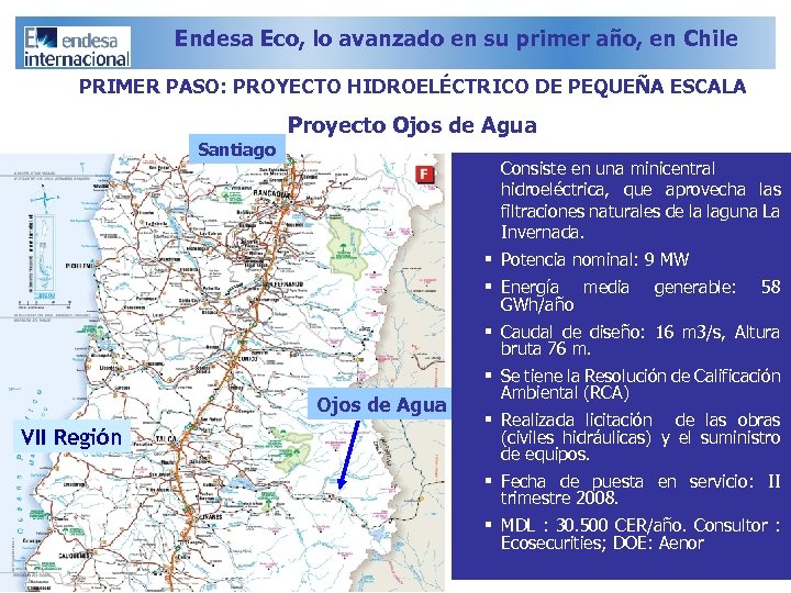 Endesa Eco, lo avanzado en su primer año, en Chile PRIMER PASO: PROYECTO HIDROELÉCTRICO