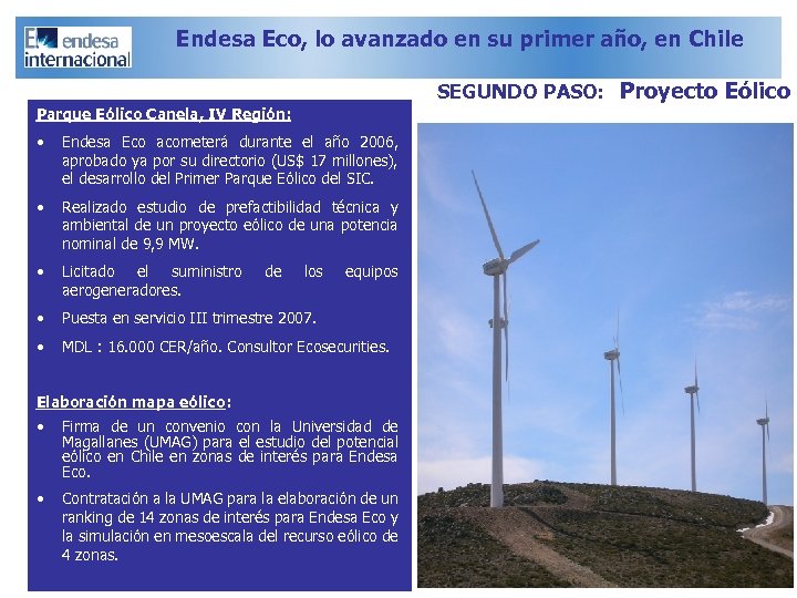 Endesa Eco, lo avanzado en su primer año, en Chile SEGUNDO PASO: Proyecto Eólico