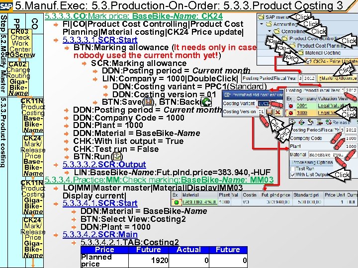 5. Manuf. Exec: 5. 3. Production-On-Order: 5. 3. 3. Product Costing 3 CO Click