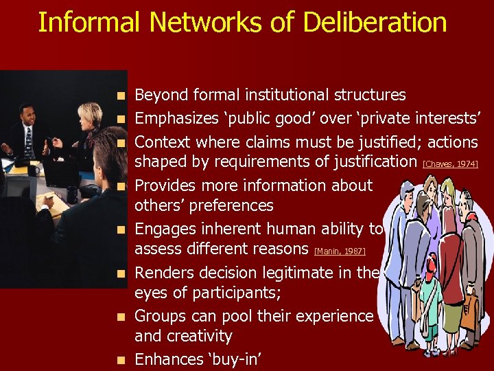 Informal Networks of Deliberation n n n n Beyond formal institutional structures Emphasizes ‘public