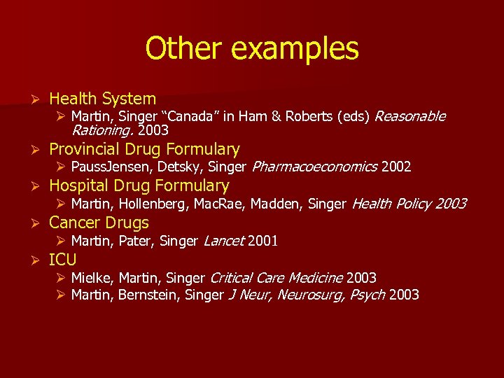 Other examples Ø Health System Ø Provincial Drug Formulary Ø Hospital Drug Formulary Ø