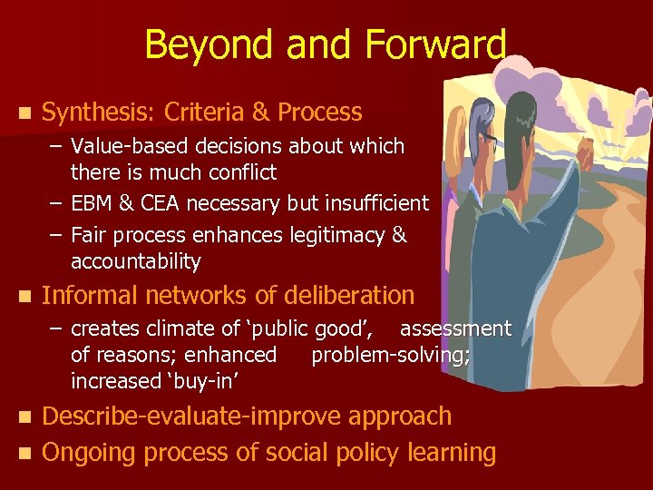 Beyond and Forward n Synthesis: Criteria & Process – Value-based decisions about which there