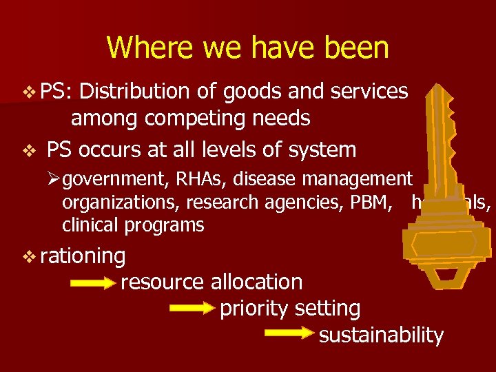 Where we have been v PS: Distribution of goods and services among competing needs