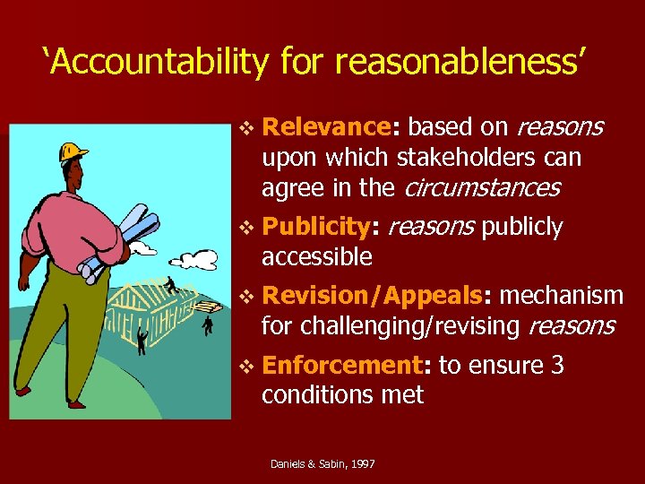 ‘Accountability for reasonableness’ based on reasons upon which stakeholders can agree in the circumstances