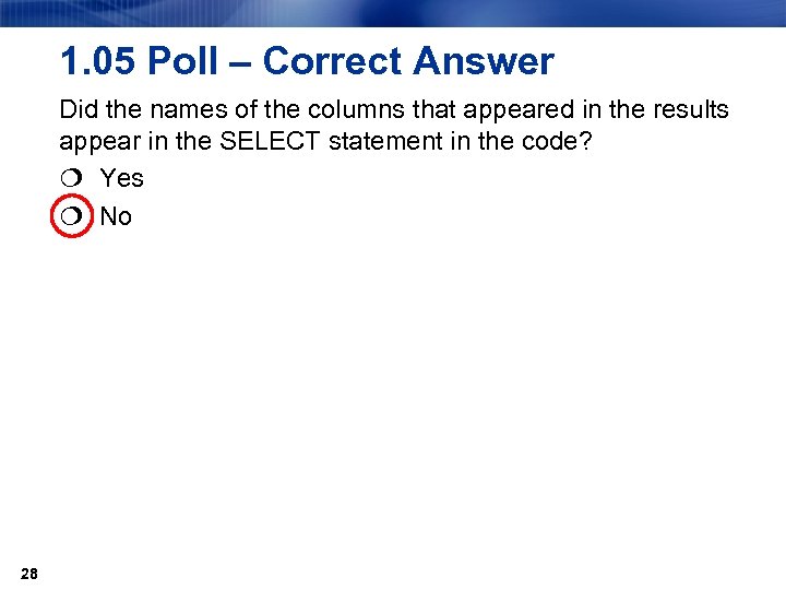 1. 05 Poll – Correct Answer Did the names of the columns that appeared