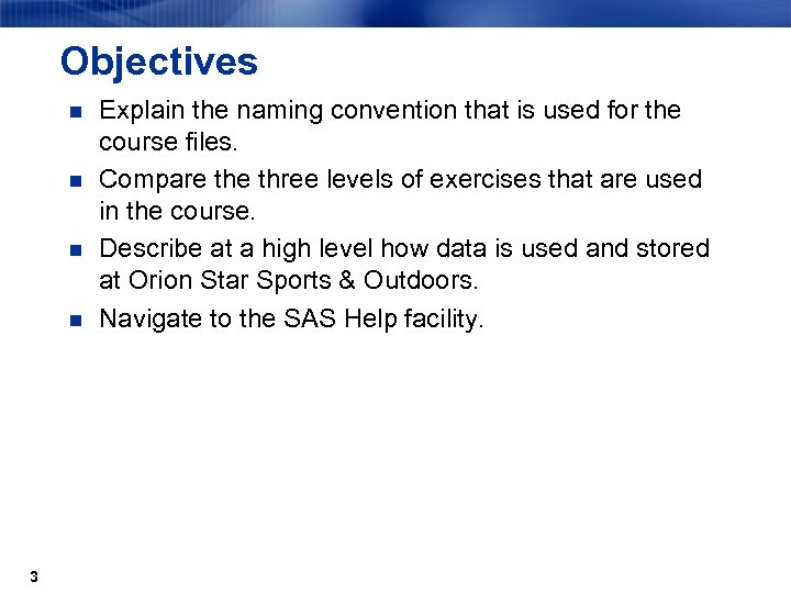 Objectives n n 3 Explain the naming convention that is used for the course