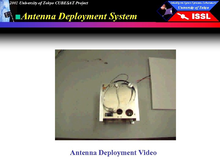 2001 University of Tokyo CUBESAT Project ■Antenna Deployment System Antenna Deployment Video 