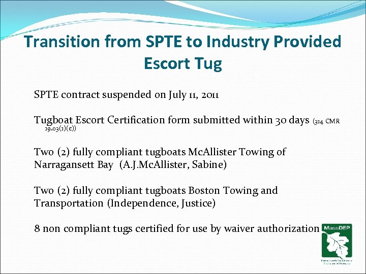 Transition from SPTE to Industry Provided Escort Tug SPTE contract suspended on July 11,