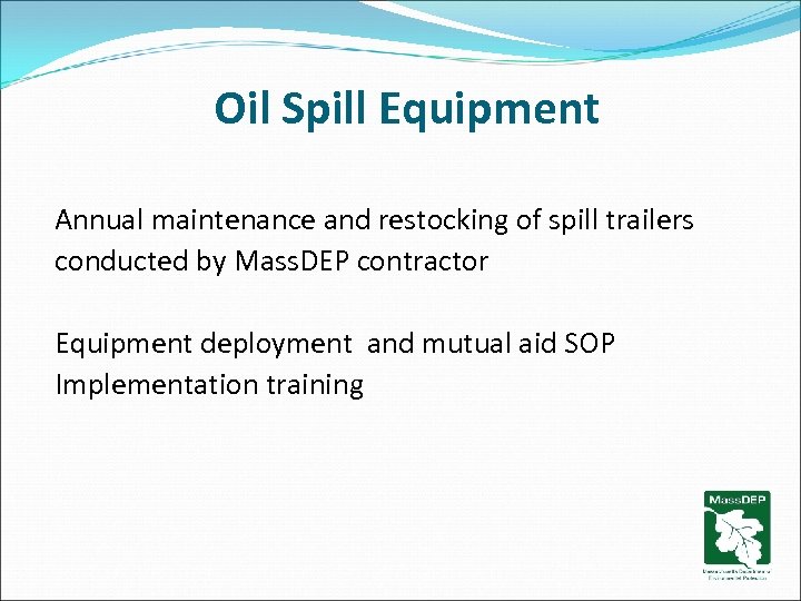 Oil Spill Equipment Annual maintenance and restocking of spill trailers conducted by Mass. DEP