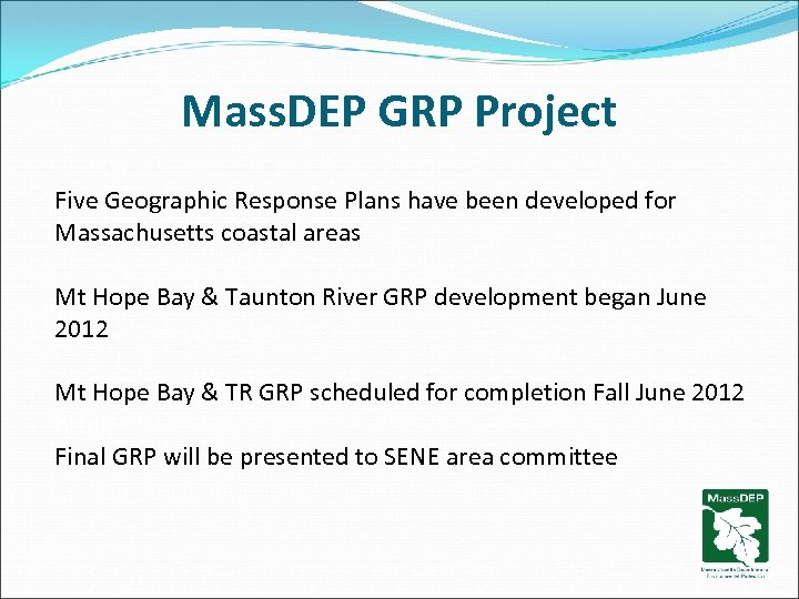 Mass. DEP GRP Project Five Geographic Response Plans have been developed for Massachusetts coastal