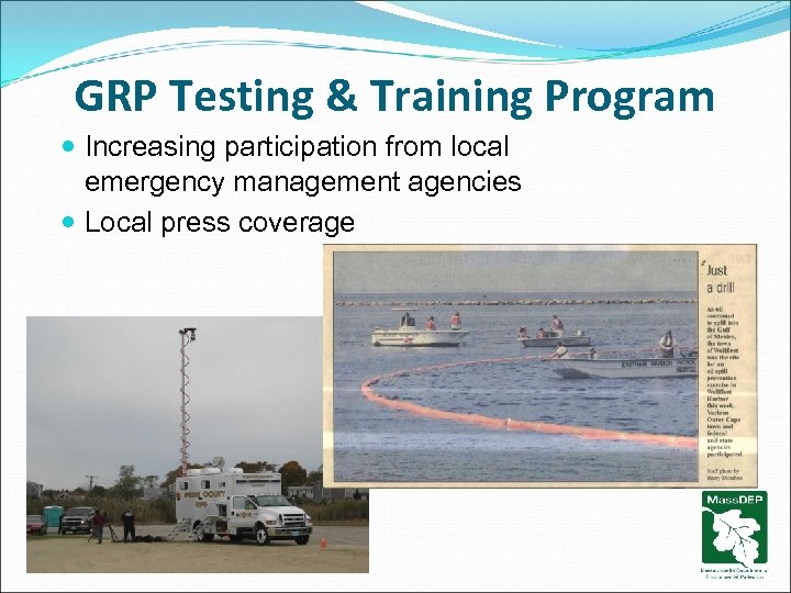 GRP Testing & Training Program Increasing participation from local emergency management agencies Local press