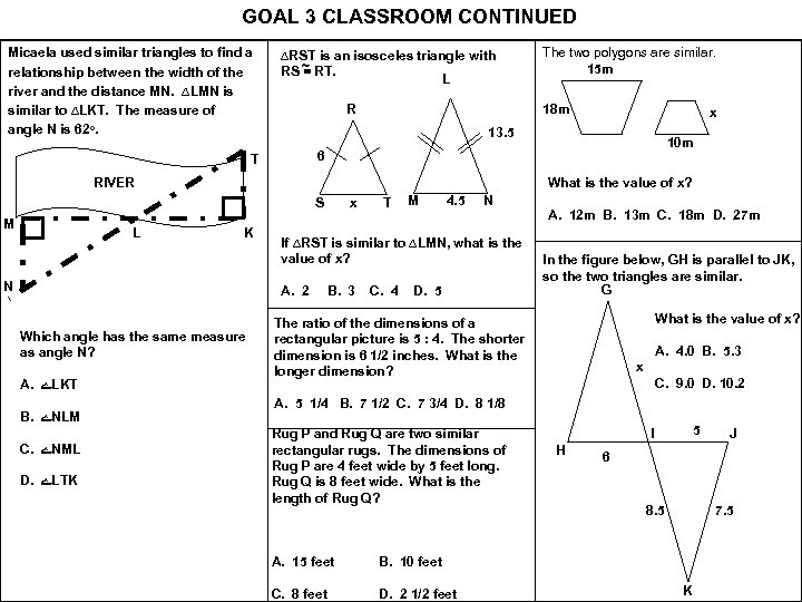 GOAL 3 CLASSROOM CONTINUED Micaela used similar triangles to find a relationship between the