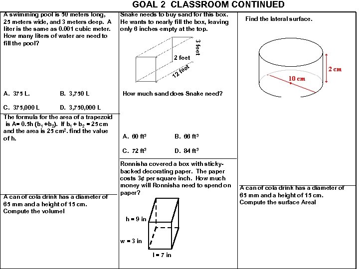 GOAL 2 CLASSROOM CONTINUED Snake needs to buy sand for this box. He wants