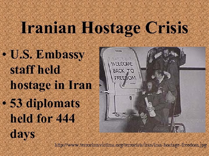 Iranian Hostage Crisis • U. S. Embassy staff held hostage in Iran • 53