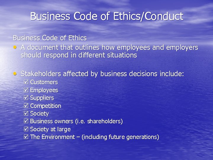 Business Code of Ethics/Conduct Business Code of Ethics • A document that outlines how