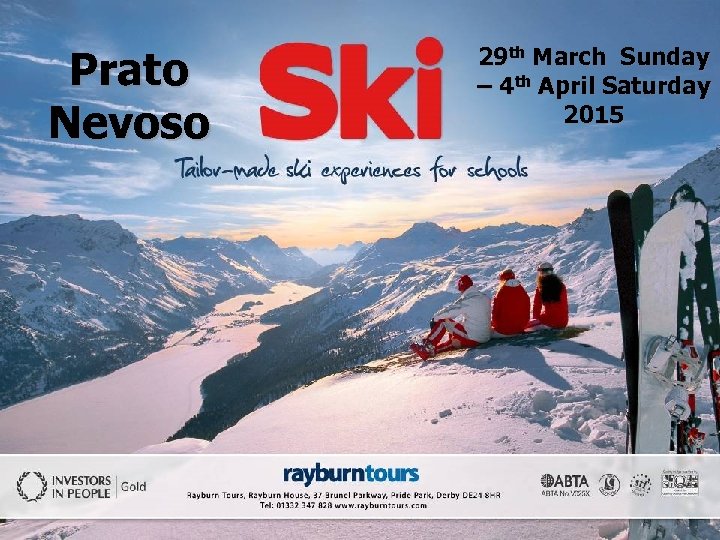 Prato Nevoso 29 th March Sunday – 4 th April Saturday 2015 