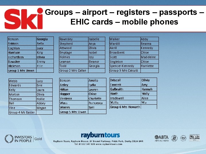 Groups – airport – registers – passports – EHIC cards – mobile phones Rawnsley