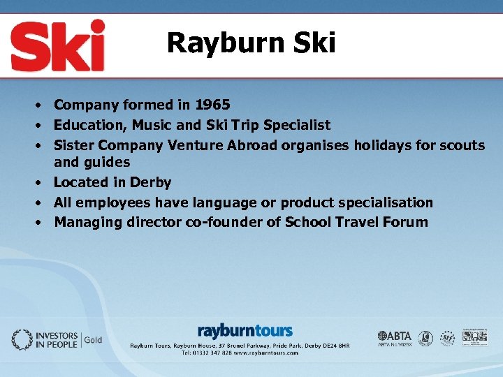 Rayburn Ski • Company formed in 1965 • Education, Music and Ski Trip Specialist