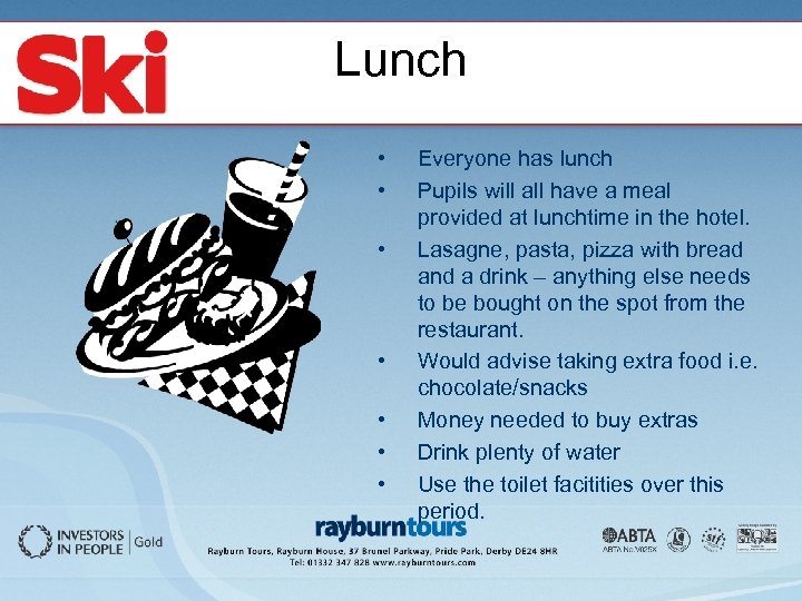 Lunch • • Everyone has lunch Pupils will all have a meal provided at