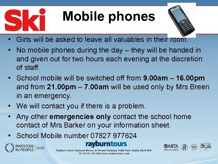 Mobile phones • Girls will be asked to leave all valuables in their room.