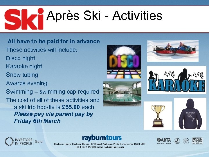 Après Ski - Activities All have to be paid for in advance These activities