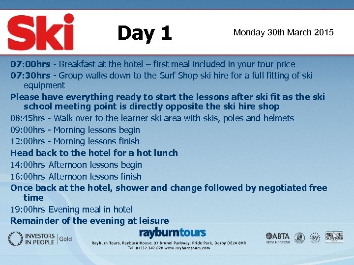 Day 1 Monday 30 th March 2015 07: 00 hrs - Breakfast at the