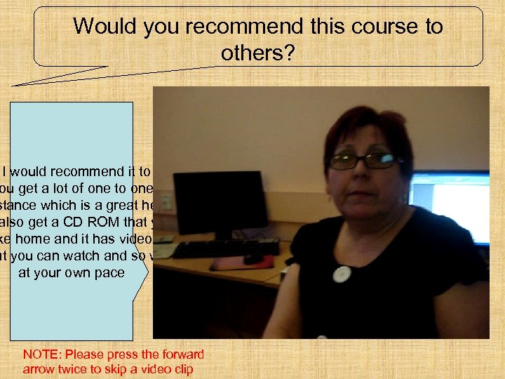 Would you recommend this course to others? I would recommend it to all. ou