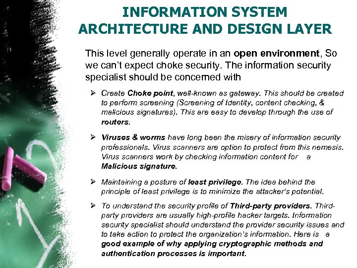 INFORMATION SYSTEM ARCHITECTURE AND DESIGN LAYER This level generally operate in an open environment,